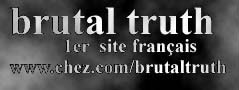 Mon Site  sur Brutal Truth